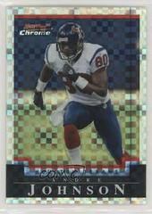 Andre Johnson [Xfractor] #18 Football Cards 2004 Bowman Chrome Prices