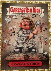 Psycho PATRICK [Gold] Garbage Pail Kids Revenge of the Horror-ible Prices