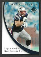 Logan Mankins #159 Football Cards 2005 SP Authentic Prices