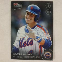 Wilmer Flores Baseball Cards 2016 Topps Now Prices