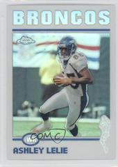 Ashley Lelie [Refractor] #121 Football Cards 2004 Topps Chrome Prices