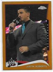 Justin Roberts [Gold] Wrestling Cards 2014 Topps Chrome WWE Prices