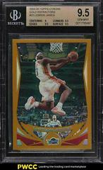 LeBron James [Gold Refractor] Basketball Cards 2004 Topps Chrome Prices