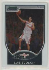 Luis Scola #120 Basketball Cards 2007 Bowman Chrome Prices