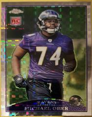 Michael Oher [Xfractor] Football Cards 2009 Topps Chrome Prices