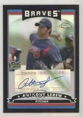 Anthony Lerew [Autograph Black Refractor] #345 Baseball Cards 2006 Topps Chrome Prices