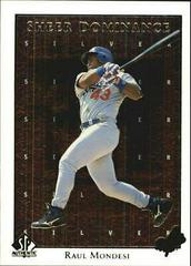 Raul Mondesi #SD7 Baseball Cards 1998 SP Authentic Sheer Dominance Prices