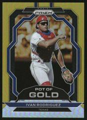 Ivan Rodriguez [Gold] Baseball Cards 2023 Panini Prizm Pot of Gold Prices