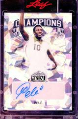 Pele [Silver Crystal] Soccer Cards 2022 Leaf Metal Champions Autographs Prices