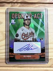 DL Hall [Green] Baseball Cards 2023 Topps Big League Opening Act Autographs Prices