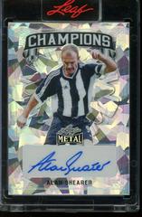 Alan Shearer [Silver Crystal] Soccer Cards 2022 Leaf Metal Champions Autographs Prices