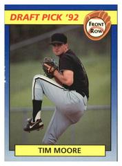 Tim Moore #4 Baseball Cards 1992 Front Row Draft Picks Prices