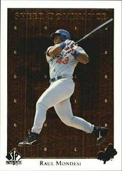 Raul Mondesi [Gold] #SD7 Baseball Cards 1998 SP Authentic Sheer Dominance Prices
