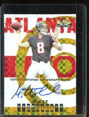 Matt Schaub [Autograph Gold Xfractor] #132 Football Cards 2004 Topps Finest Prices
