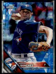 Aaron Sanchez #113 Baseball Cards 2016 Topps Chrome Sapphire Prices