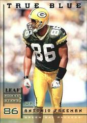 Antonio Freeman [True Blue] #90 Football Cards 1998 Leaf Rookies & Stars Prices