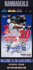 Sammy Sosa #WCA-SS Baseball Cards 2023 Topps Welcome to the Club Autographs Prices