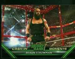 Braun Strowman Wrestling Cards 2019 Topps WWE Money in the Bank Cash In Moments Prices