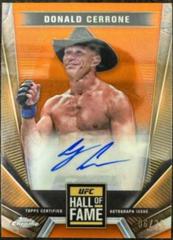 Donald Cerrone [Orange Refractor] #HFA-DCE Ufc Cards 2024 Topps Chrome UFC Hall of Fame Autograph Prices