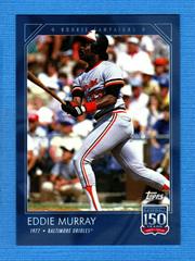 Eddie Murray Baseball Cards 2019 Topps 150 Years of Baseball Prices