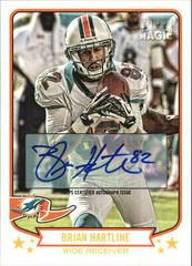 Brian Hartline [Autograph] #3 Football Cards 2013 Topps Magic Prices