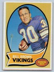 Bill Brown #83 Football Cards 1970 Topps Prices