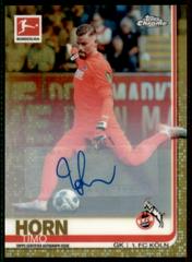 Timo Horn [Autograph Gold Refractor] Soccer Cards 2019 Topps Chrome Bundesliga Prices