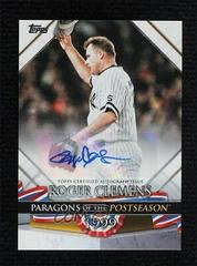 Roger Clemens [Autograph] #PP-17 Baseball Cards 2022 Topps Update Paragons of the Postseason Prices