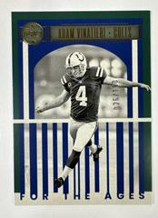 Adam Vinatieri [Green] #FTA-2 Football Cards 2023 Panini Legacy For the Ages Prices