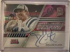 Dallas Clark [Pink] Football Cards 2022 Panini Spectra Champion Signatures Prices