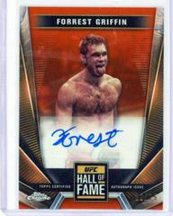 Forrest Griffin [Orange Refractor] #HFA-FGR Ufc Cards 2024 Topps Chrome UFC Hall of Fame Autograph Prices
