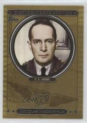 Douglas MacArthur #DS10 Baseball Cards 2007 Topps Distinguished Service Prices