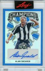 Alan Shearer [Prismatic Blue] #BA-AS1 Soccer Cards 2022 Leaf Metal Autographs Prices
