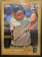 Miguel Cabrera [Gold Refractor] #162 Baseball Cards 2015 Topps Chrome Prices