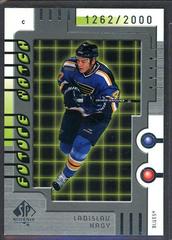 Ladislav Nagy #115 Hockey Cards 1999 SP Authentic Prices
