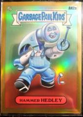 HAMMER HEDLEY [Gold] #AN2a 2021 Garbage Pail Kids Chrome Prices