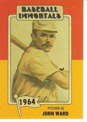 John Ward #101 Baseball Cards 1980 Baseball Immortals Prices