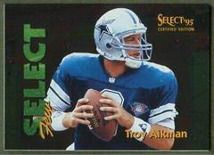Troy Aikman #7 Football Cards 1995 Panini Select Certified Few Prices