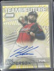 Ian Anderson Baseball Cards 2022 Stadium Club Team of the Future Autographs Prices