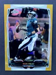 Nick Foles [Turned to Side Gold Refractor] Football Cards 2014 Topps Chrome Prices