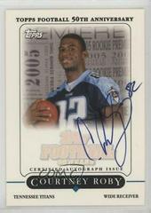 Courtney Roby #RP-CR Football Cards 2005 Topps Rookie Premiere Autograph Prices