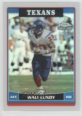 Wali Lundy [Refractor] #243 Football Cards 2006 Topps Chrome Prices