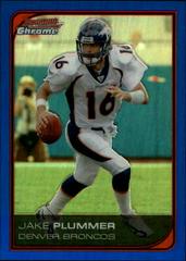 Jake Plummer [Blue Refractor] #114 Football Cards 2006 Bowman Chrome Prices