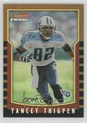 Yancey Thigpen [Refractor] Football Cards 2000 Bowman Chrome Prices