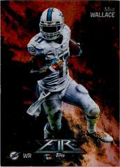 Mike Wallace [Flame Foil] #3 Football Cards 2014 Topps Fire Prices