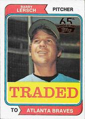 Barry Lersch #313T Baseball Cards 1974 Topps Traded Prices