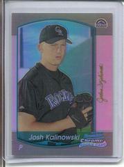 Josh Kalinowski [Refractor] #256 Baseball Cards 2000 Bowman Chrome Prices