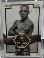 Frankie Edgar [Silver] Ufc Cards 2016 Topps UFC Top of the Class Prices