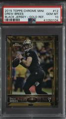 Drew Brees [Black Jersey Gold Refractor] #12 Football Cards 2015 Topps Chrome Mini Prices