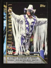 Ultimate Warrior vs. Randy Savage in a Retirement Match #4 Wrestling Cards 2017 Topps Legends of WWE Legendary Bouts Prices
